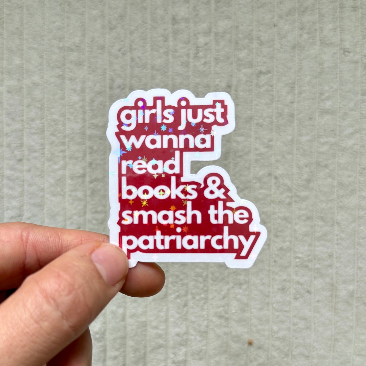 girls just wanna read books & smash the patriarchy sticker
