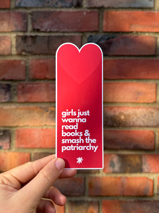just girls wanna read books & smash the patriarchy bookmark - feminist gift for readers