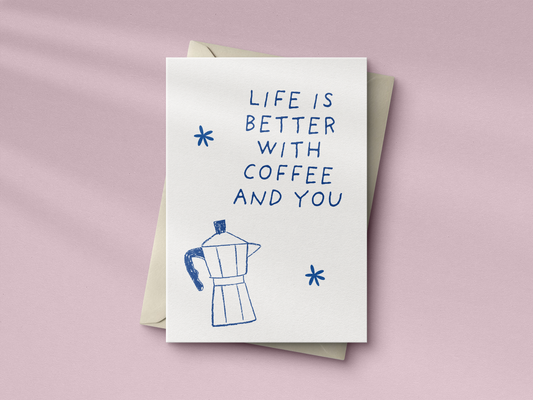 Life Is Better With Coffee And You" greeting card with a drawing of a Moka Pot and asterisks, perfect for a coffee lover's anniversary or Valentine's Day.

