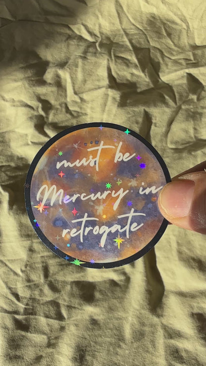 must be Mercury in retrograde astrology holographic sticker